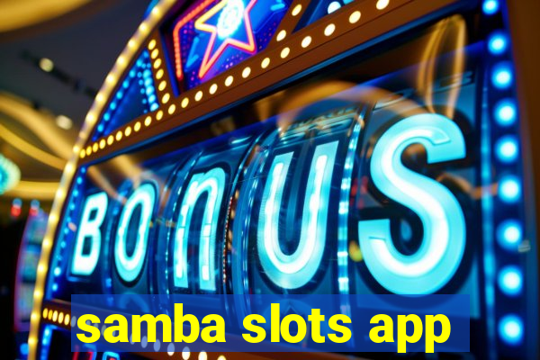 samba slots app